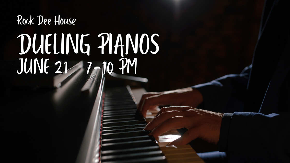 Rock Dee House Dueling Pianos on June 21